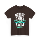 Nobody Cares Swim Faster Motivation T-Shirt - Dark Chocolate