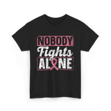 Nobody Fights Alone Awareness Support T-Shirt - Black