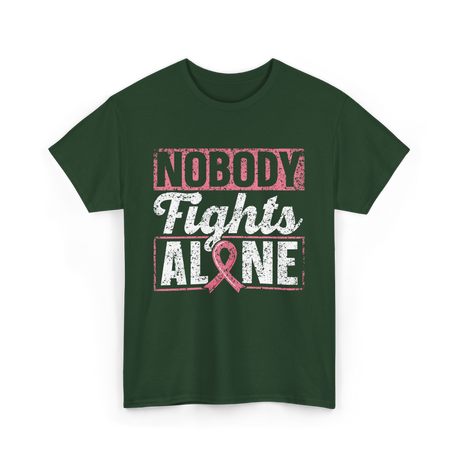 Nobody Fights Alone Awareness Support T-Shirt - Forest Green