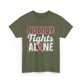 Nobody Fights Alone Awareness Support T-Shirt - Military Green