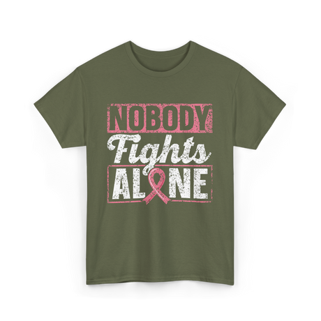 Nobody Fights Alone Awareness Support T-Shirt - Military Green