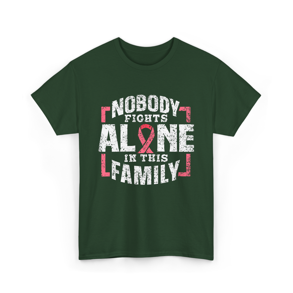 Nobody Fights Alone Family Support T-Shirt - Forest Green
