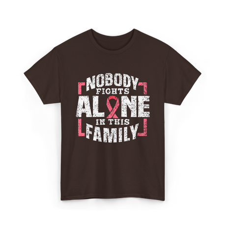 Nobody Fights Alone Family Support T-Shirt - Dark Chocolate