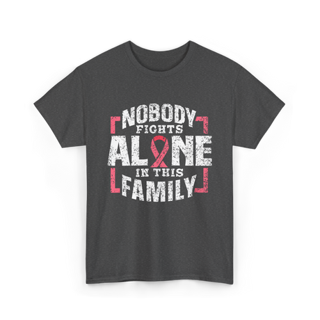 Nobody Fights Alone Family Support T-Shirt - Dark Heather