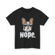 Nope French Bulldog Dog Lover T-Shirt - Black