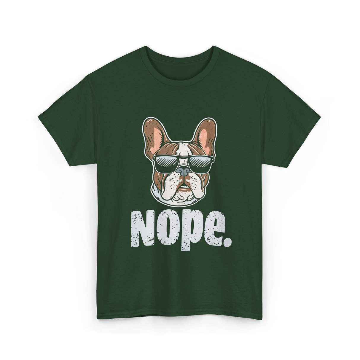 Nope French Bulldog Dog Lover T-Shirt - Forest Green