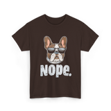 Nope French Bulldog Dog Lover T-Shirt - Dark Chocolate