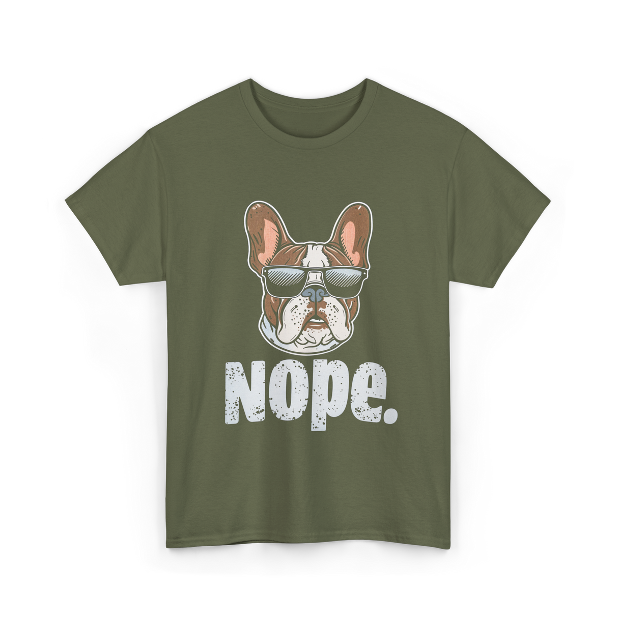 Nope French Bulldog Dog Lover T-Shirt - Military Green