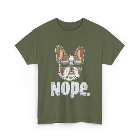 Nope French Bulldog Dog Lover T-Shirt - Military Green