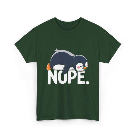 Nope Lazy Penguin Animal Lover T-Shirt - Forest Green