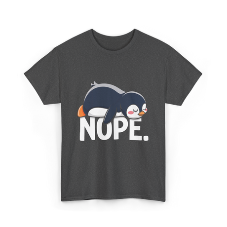 Nope Lazy Penguin Animal Lover T-Shirt - Dark Heather