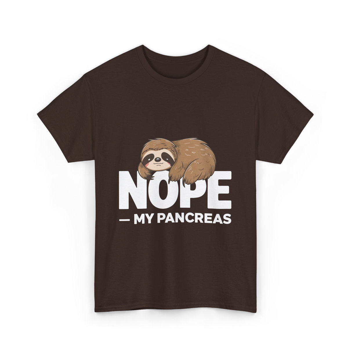 Nope My Pancreas Sloth Diabetes T-Shirt - Dark Chocolate