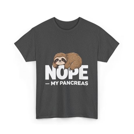 Nope My Pancreas Sloth Diabetes T-Shirt - Dark Heather