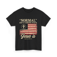 Normal Isn't Coming Back Jesus T-Shirt - Black