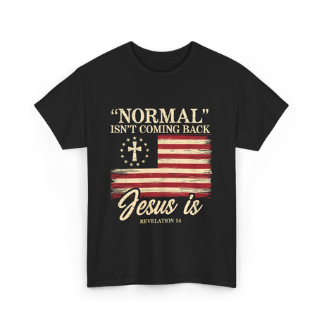 Normal Isn't Coming Back Jesus T-Shirt - Black