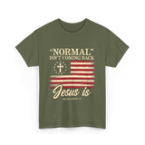 Normal Isn't Coming Back Jesus T-Shirt - Military Green