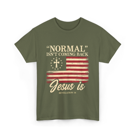 Normal Isn't Coming Back Jesus T-Shirt - Military Green