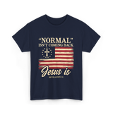 Normal Isn't Coming Back Jesus T-Shirt - Navy