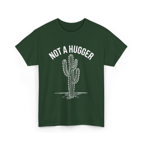 Not A Hugger Cactus Cacti T-Shirt - Forest Green