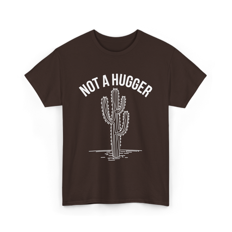 Not A Hugger Cactus Cacti T-Shirt - Dark Chocolate