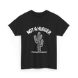 Not A Hugger Cactus Plant T-Shirt - Black