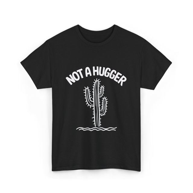 Not A Hugger Cactus Plant T-Shirt - Black