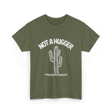 Not A Hugger Cactus Plant T-Shirt - Military Green