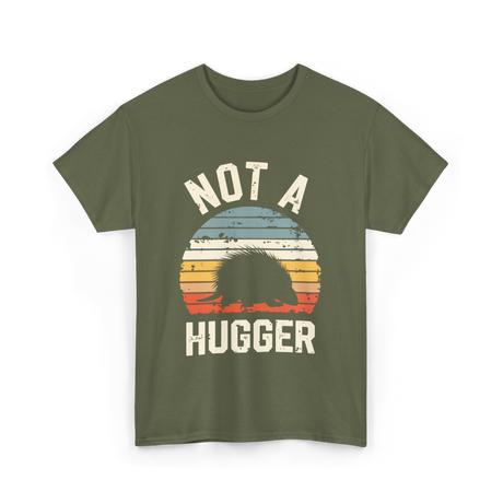 Not A Hugger Porcupine T-Shirt - Military Green