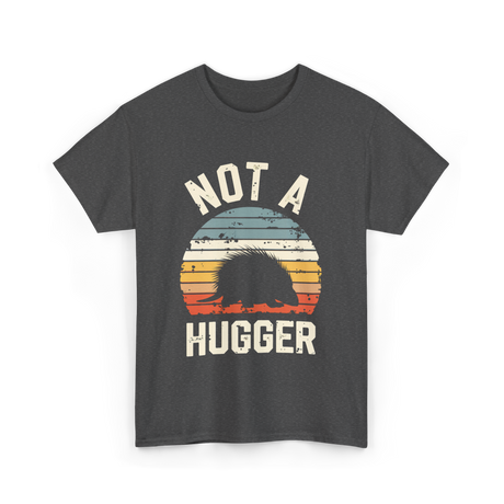 Not A Hugger Porcupine T-Shirt - Dark Heather