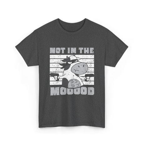 Not In The Mooood Cow T-Shirt - Dark Heather