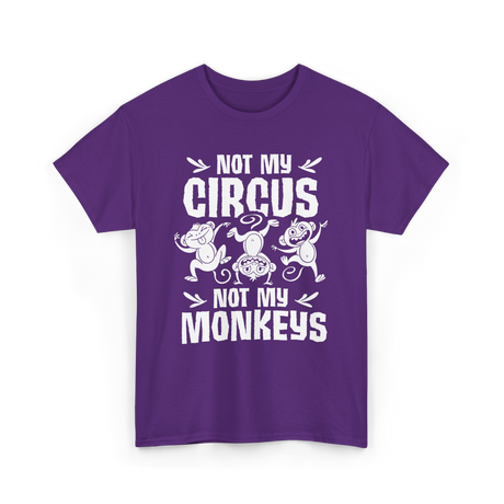 Not My Circus Monkey Saying T-Shirt - Purple