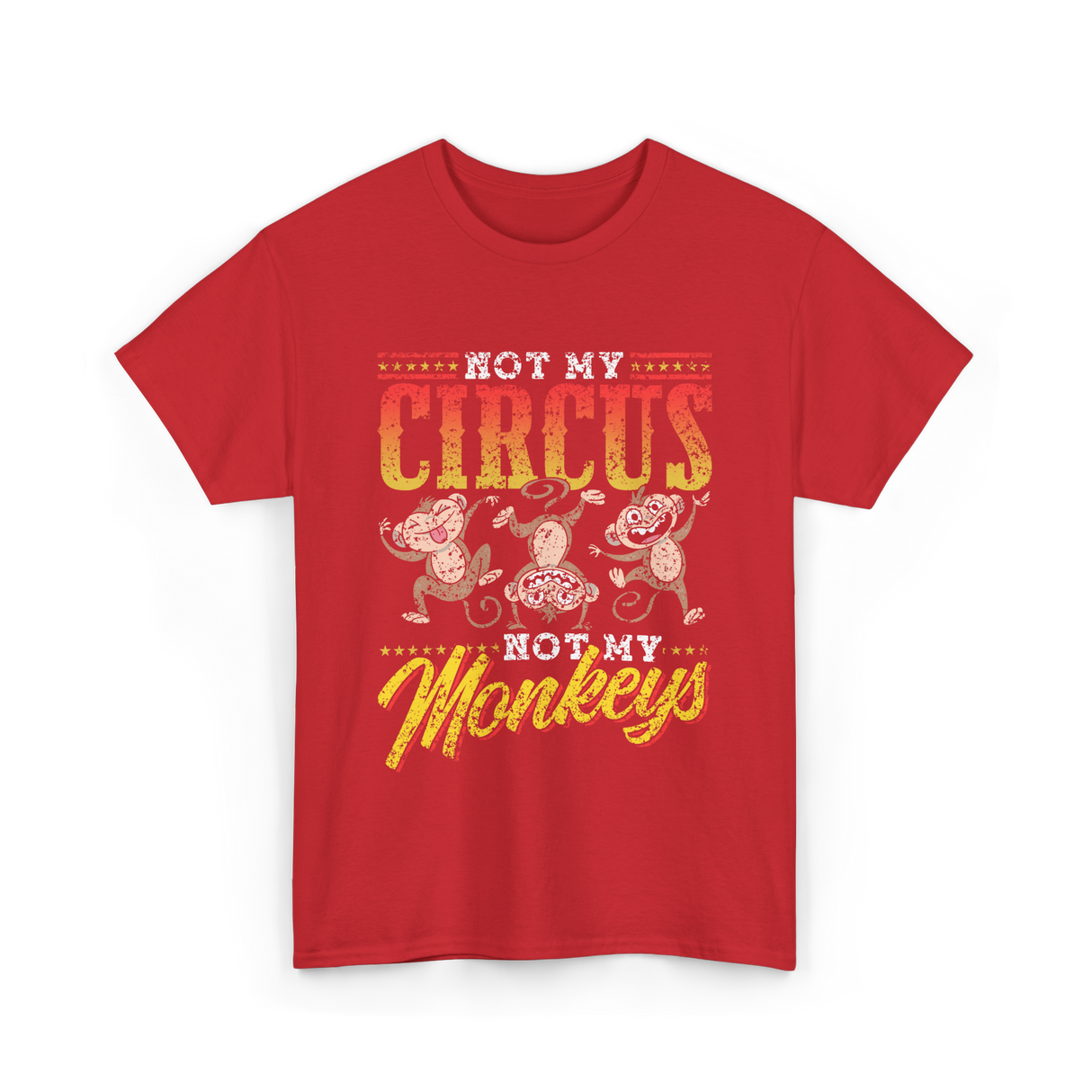 Not My Circus Not My Monkeys Monkey T-Shirt - Red