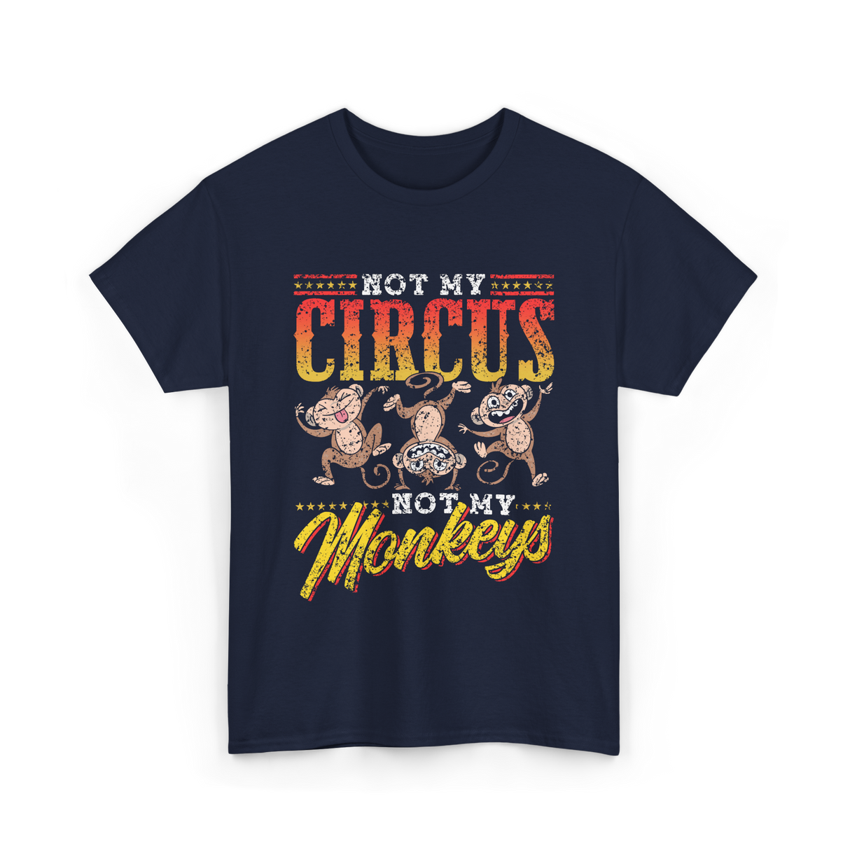 Not My Circus Not My Monkeys Monkey T-Shirt - Navy