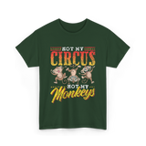 Not My Circus Not My Monkeys Monkey T-Shirt - Forest Green