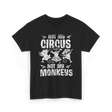 Not My Circus Not My Monkeys Saying T-Shirt - Black