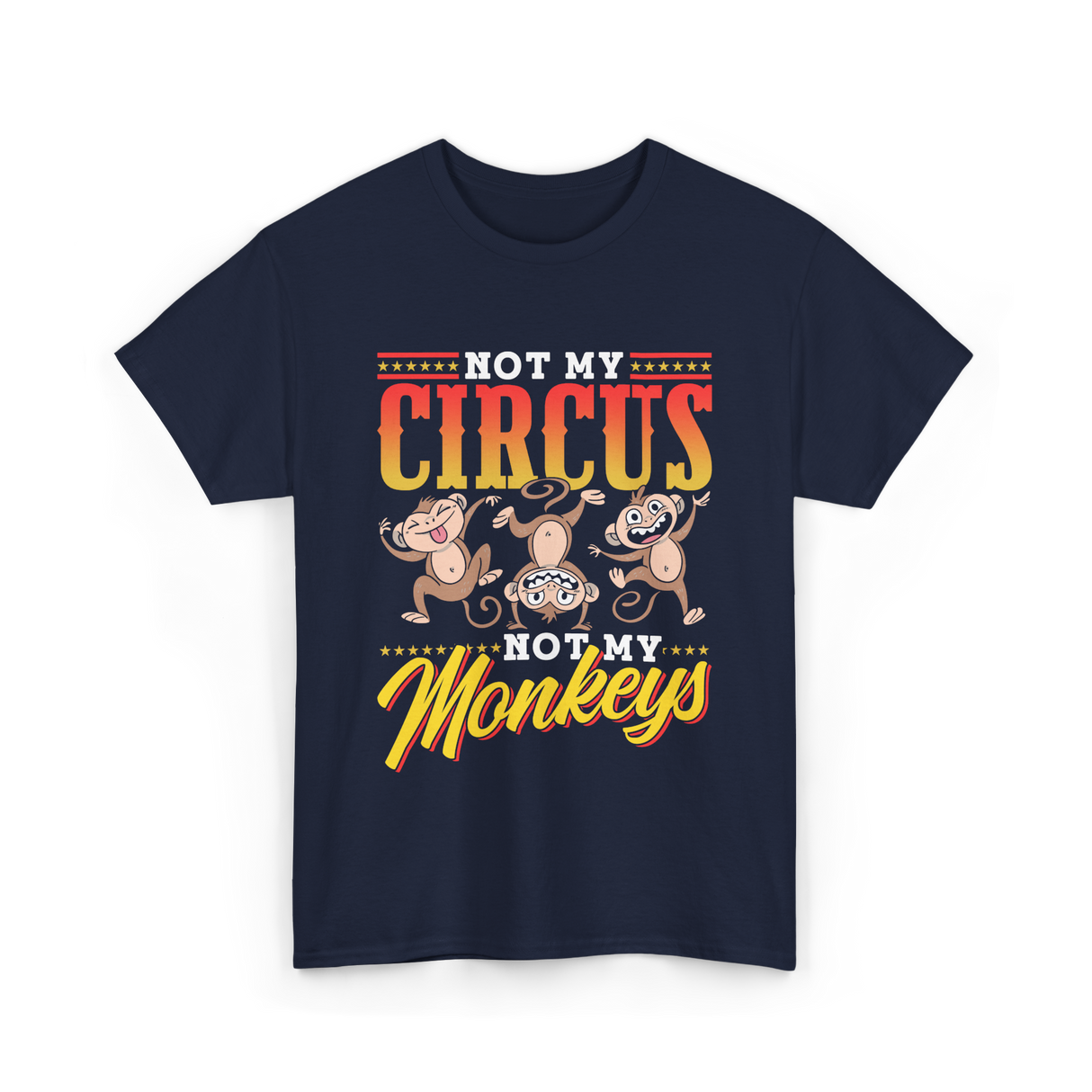 Not My Circus Not My Monkeys Saying T-Shirt - Navy