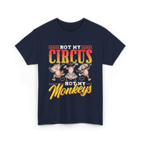 Not My Circus Not My Monkeys Saying T-Shirt - Navy