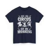 Not My Circus Not My Monkeys Saying T-Shirt - Navy