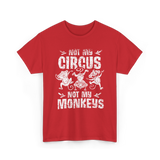 Not My Circus Not My Monkeys Saying T-Shirt - Red