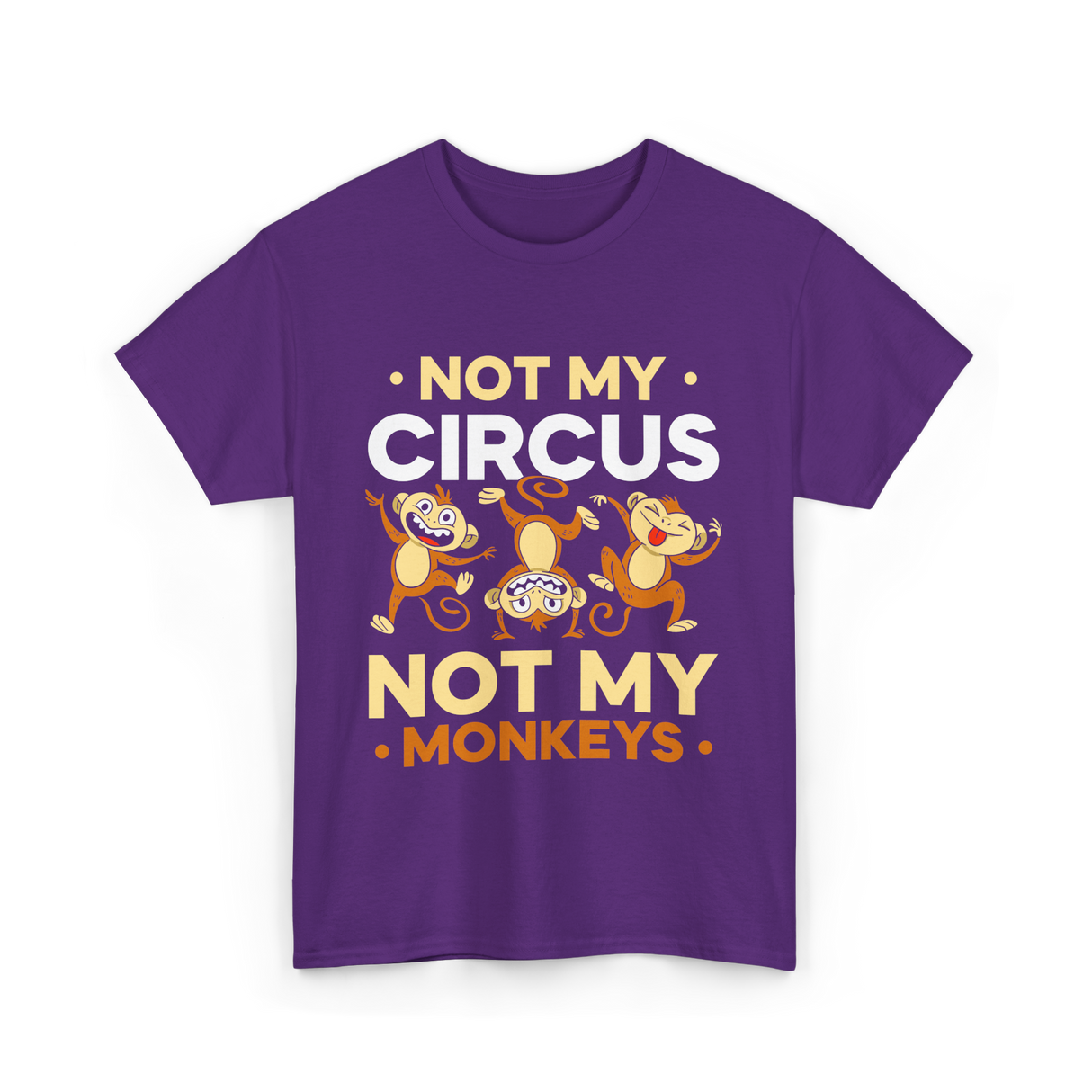 Not My Circus Not My Monkeys T-Shirt - Purple