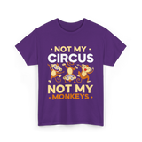 Not My Circus Not My Monkeys T-Shirt - Purple