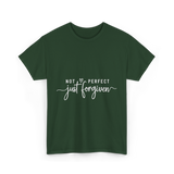 Not Perfect Just Forgiven Christian T-Shirt - Forest Green