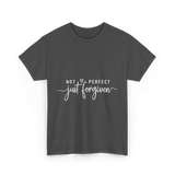 Not Perfect Just Forgiven Christian T-Shirt - Dark Heather