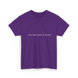 ...not that kind of doctor PhD T-Shirt - Purple