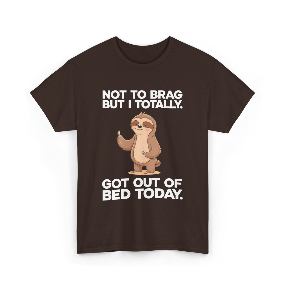 Not To Brag Sloth T-Shirt - Dark Chocolate