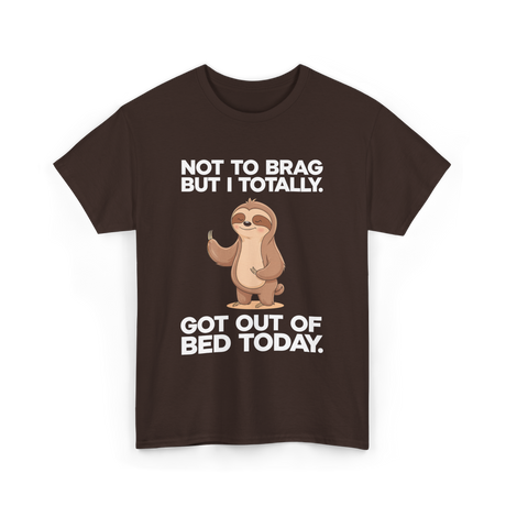 Not To Brag Sloth T-Shirt - Dark Chocolate