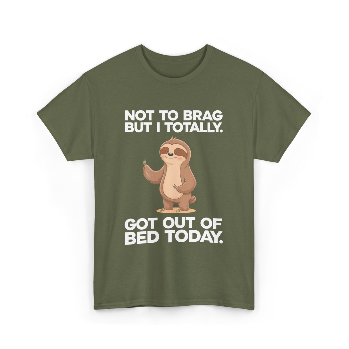 Not To Brag Sloth T-Shirt - Military Green