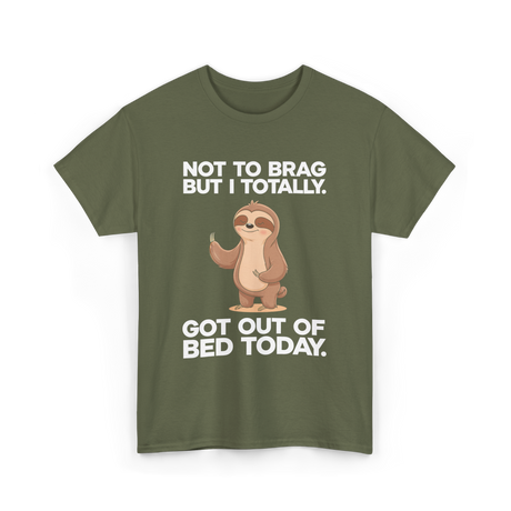 Not To Brag Sloth T-Shirt - Military Green