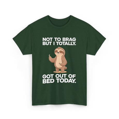 Not To Brag Sloth T-Shirt - Forest Green