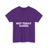 Not Today Karen Meme T-Shirt - Purple